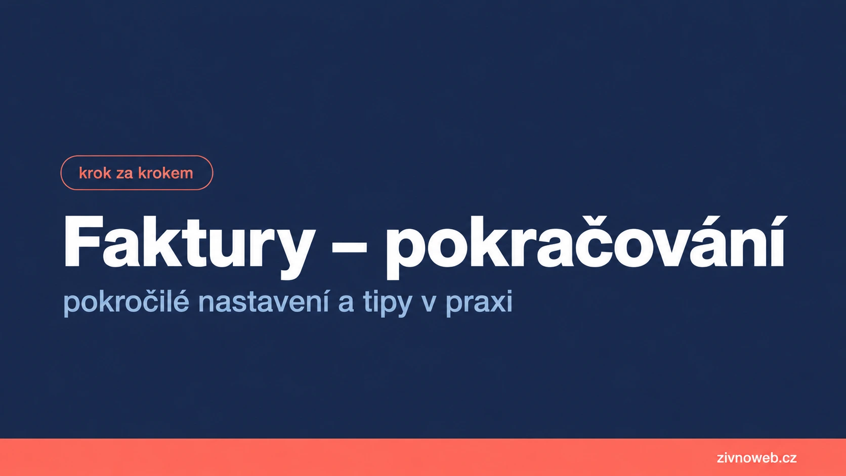 Jak fakturovat na Živnowebu: kompletní návod