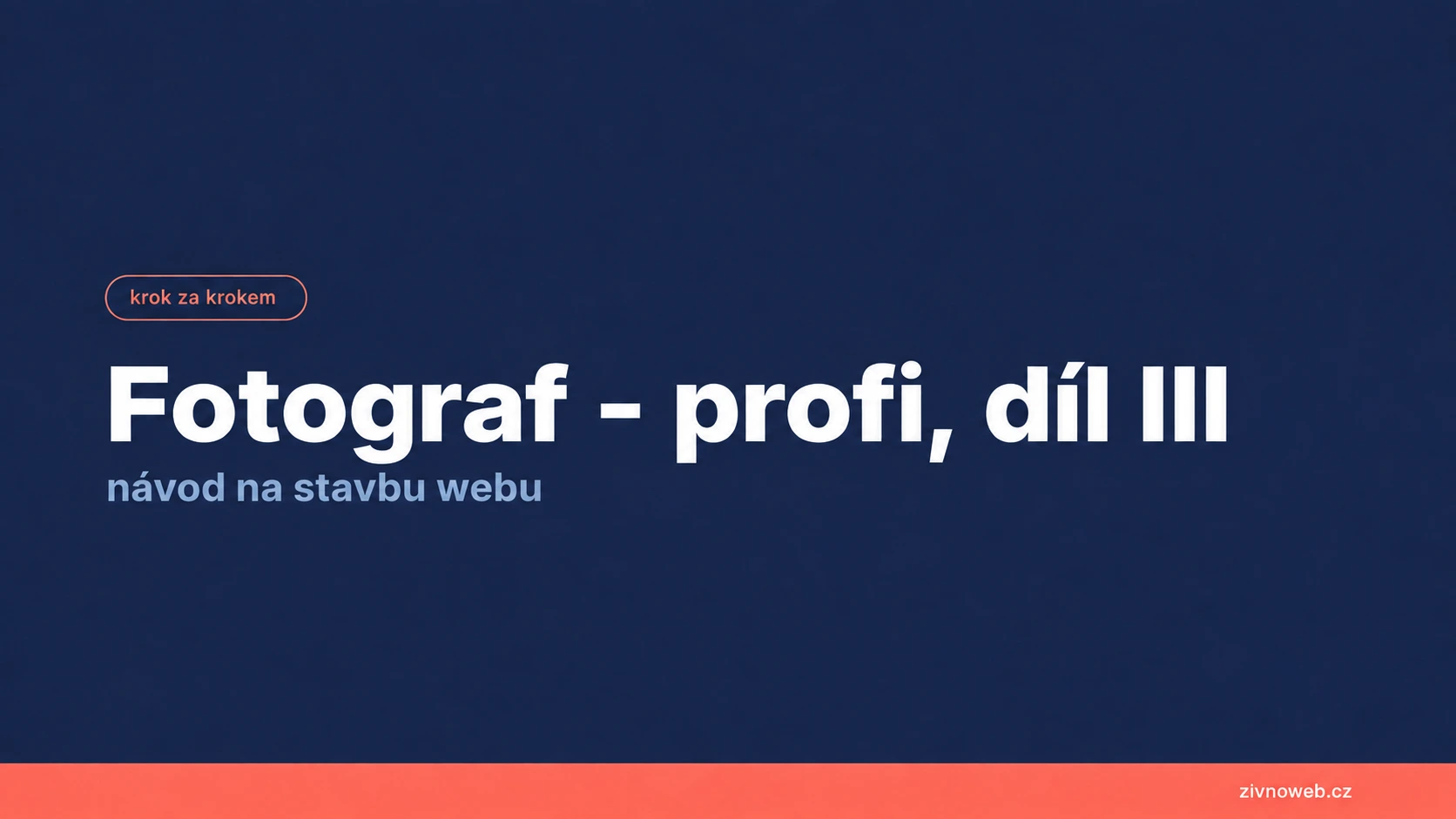 Profesionální fotograf - jak začít  díl 3: Upravte zbývající stránky a spusťte web naostro